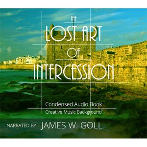 The Lost Art of Intercession Audio Book