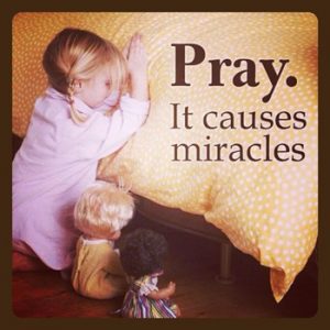 Pray It Causes Miracles
