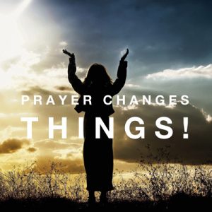 Prayer_Changes_Things