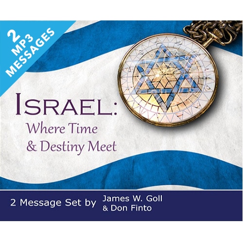 Israel: Where Time & Destiny Meet - 2 Message Set - By James W. Goll & Don Finto