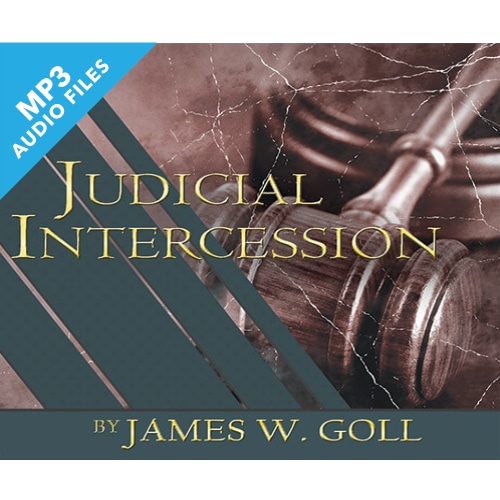 Judicial Intercession - Audio Message - By James W. Goll