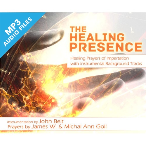 The Healing Presence - Music with Declarations - by James & Michal Ann Goll with John Belt
