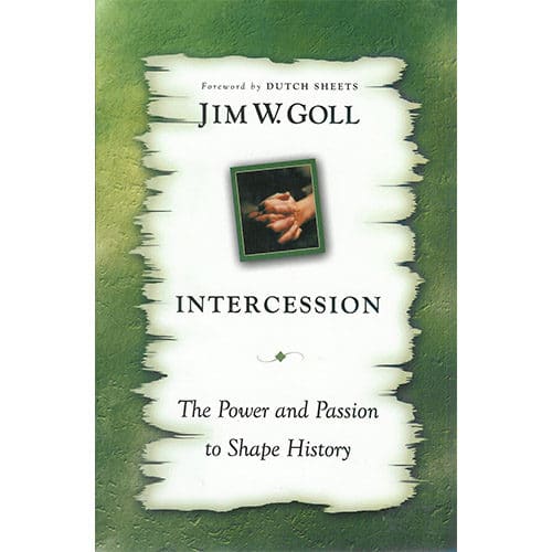 intercession: the power & passion to shape history
