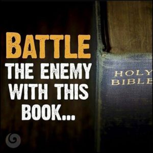 Battle the Enemy with the Bible