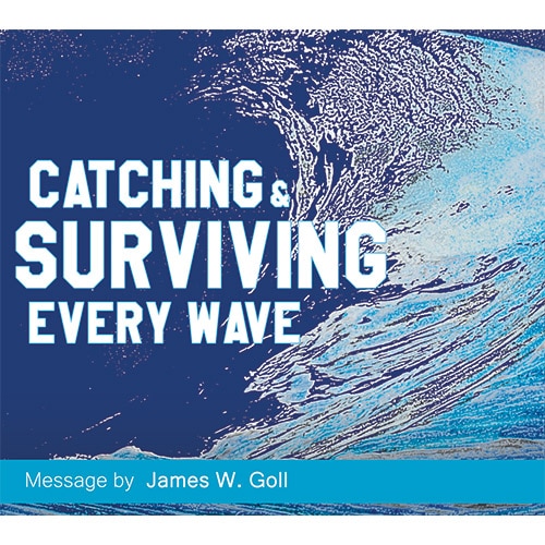 Catching and Surviving Every Wave