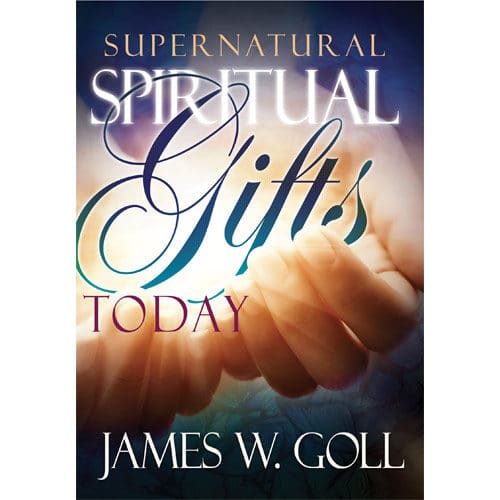 Supernatural Spiritual Gifts Today