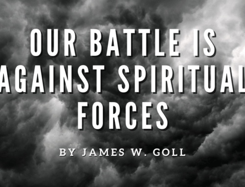 Our Battle is Against Spiritual Forces