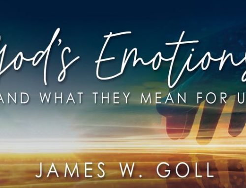God’s Emotions–And What They Mean For Us