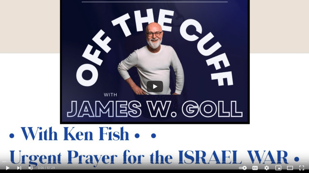 Ken Fish Off the Cuff: Ken Fish and James Goll – God Encounters Ministries