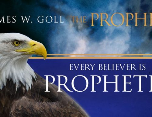 The Prophet – Every Believer Is Prophetic!