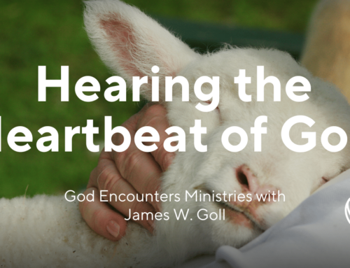Hearing the Heartbeat of God