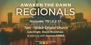 Awaken The Dawn Regionals Nashville Gathering