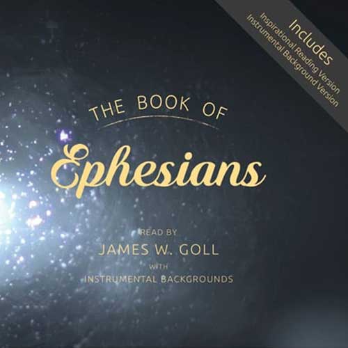 The Book of Ephesians by James W. Goll