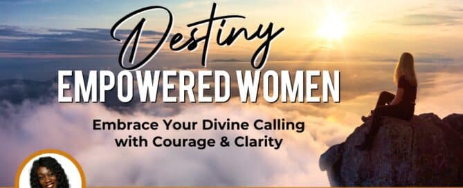 E200 Destiny Empowered Women November 14th 2023