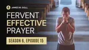 Fervent Effective Prayer (Season 6, Episode 15)