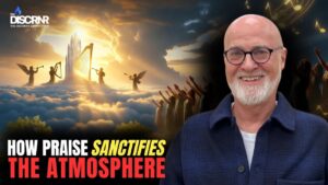 How Praise Sanctifies the Atmosphere
