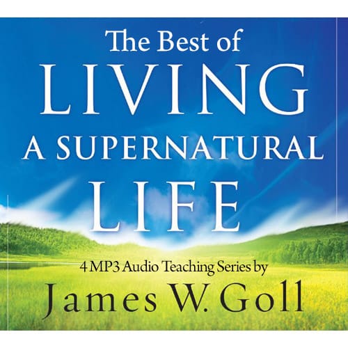 The Best of Living a Supernatural Life