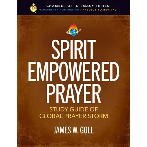 Spirit Empowered Prayer: Study Guide of Global Prayer Storm
