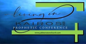 Living in Kairos Prophetic Conference